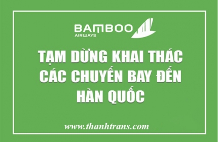 Bamboo Airways  tạm dừng khai thác các chuyến bay đến Hàn Quốc